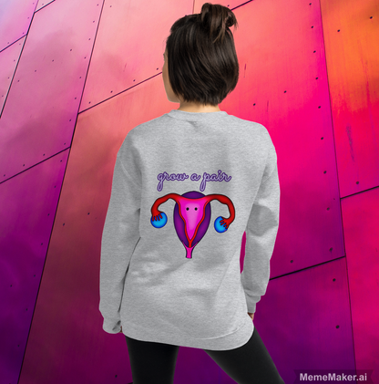 Grow a Pair • Unisex Sweatshirt