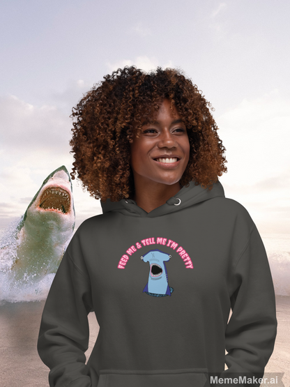 Feed Me and Tell Me I’m Pretty • Hammerhead Shark • Unisex Hoodie