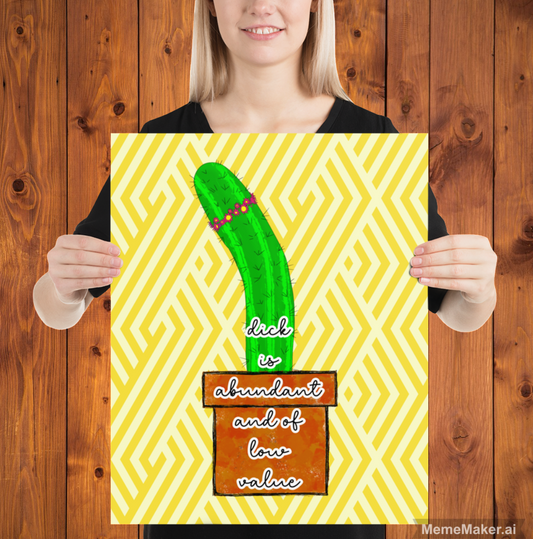 Dick is Abundant and of Low Value • Enhanced Matte Paper Poster • Digital Art Print