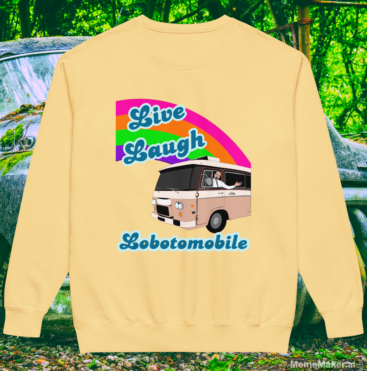 Live Laugh Lobotomobile • Unisex Garment-Dyed Sweatshirt