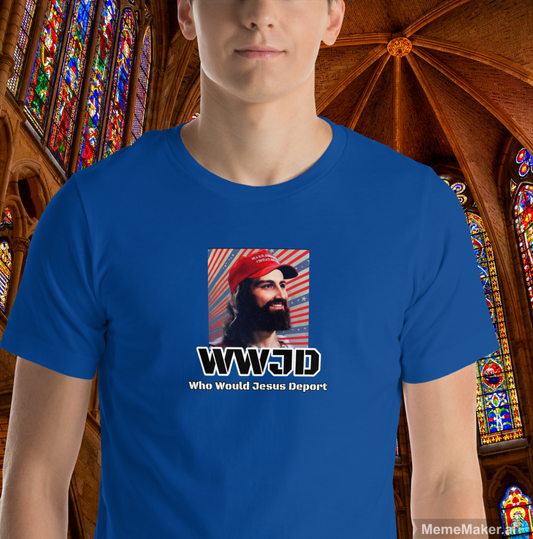 WWJD • Deportation Edition • Unisex T-Shirt