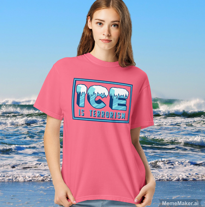 Ice is Terrorism • Unisex Garment-Dyed Heavyweight T-Shirt