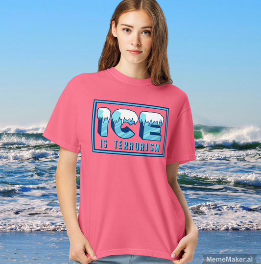 Ice is Terrorism • Unisex Garment-Dyed Heavyweight T-Shirt