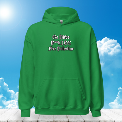 PG-13 Rated Go Birds F**k ICE Free Palestine • Unisex Hoodie