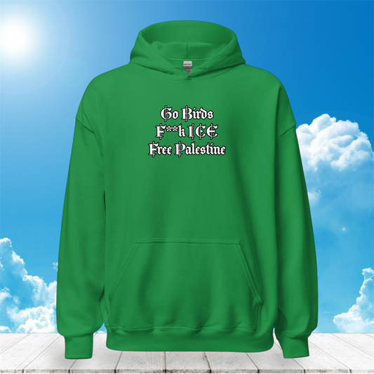PG-13 Rated Go Birds F**k ICE Free Palestine • Unisex Hoodie