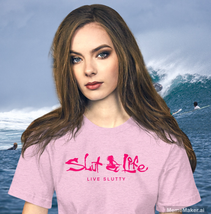 Slut Life • Unisex T-Shirt • Bella + Canvas 3001