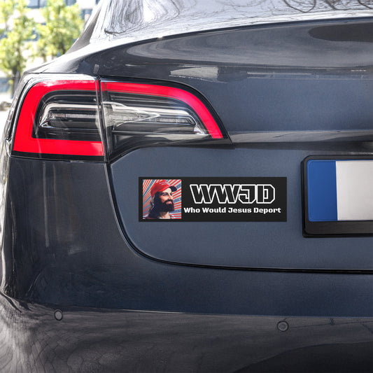 WWJD • Who Would Jesus Deport • Car Magnet
