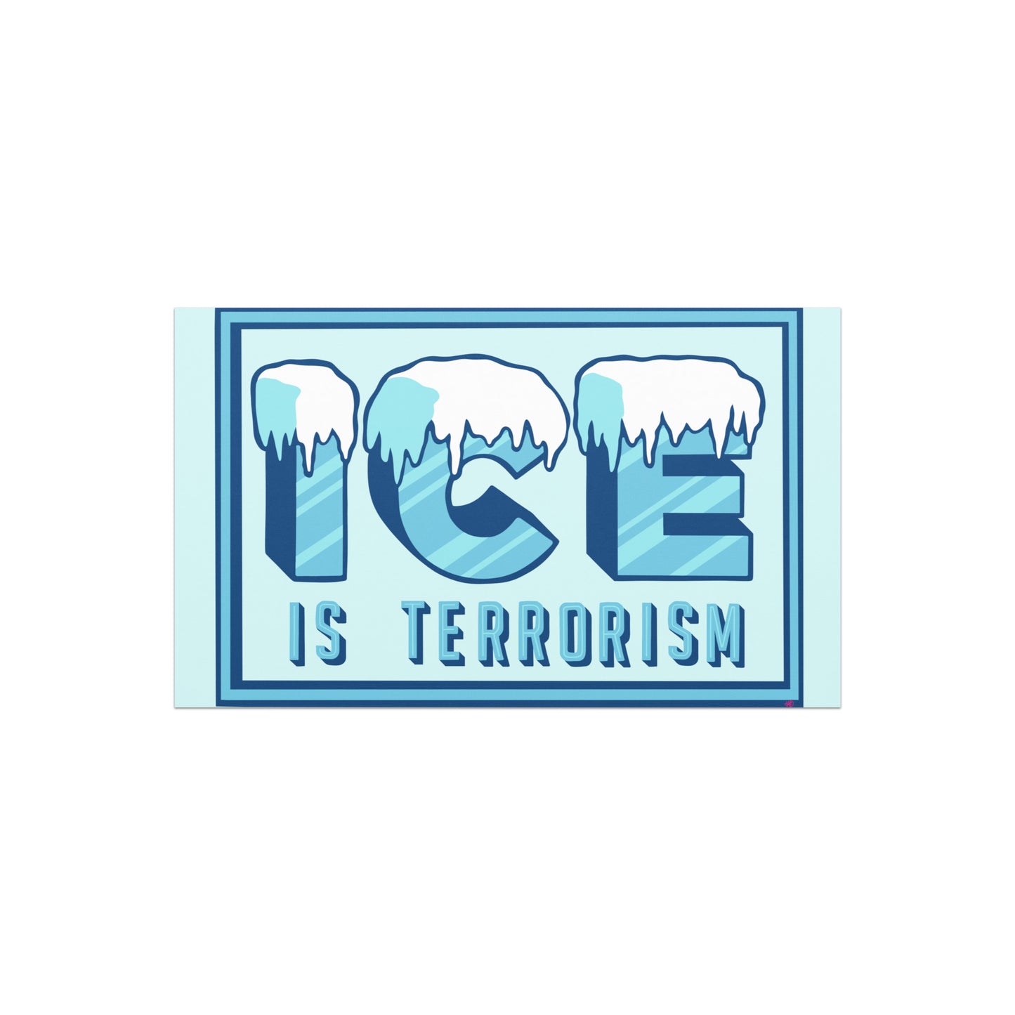 ICE is Terrorism • Car Magnet