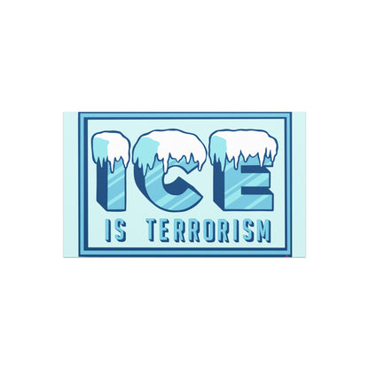 ICE is Terrorism • Car Magnet